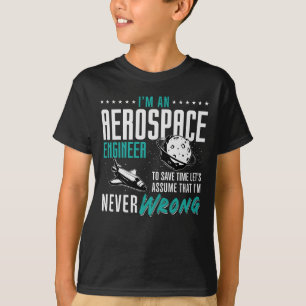 Luft- und Raumfahrt I ist Ingenieur für Raumfahrt T-Shirt