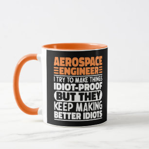 Luft- und Raumfahrtingenieur I versuche Dinge idio Tasse