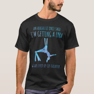 Luftbildseilassin A Lyra, die sie je auflebte T-Shirt