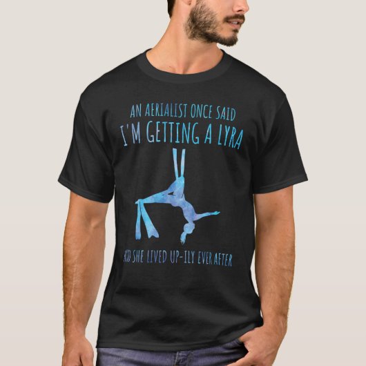Luftbildseilassin A Lyra, die sie je auflebte T-Shirt (Vorderseite)