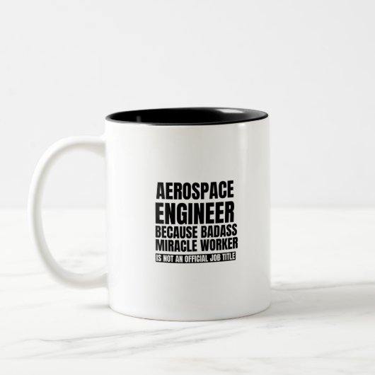 Luftfahrtingenieur, weil Badass Wunder-Arbeiter Zweifarbige Tasse (Links)