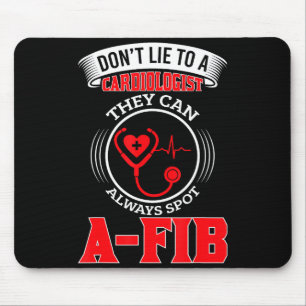 Lügen Sie keinen Kardiologen an St A-fib Lustiger  Mousepad