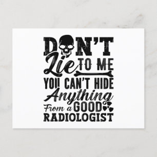Lügen Sie mich nicht, Technologe, die Radiologie T Postkarte