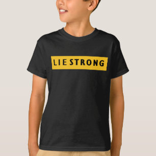 Lügen-starkes T-Shirt