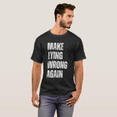 Lügen wieder falsch machen T-Shirt (Vorne ganz)