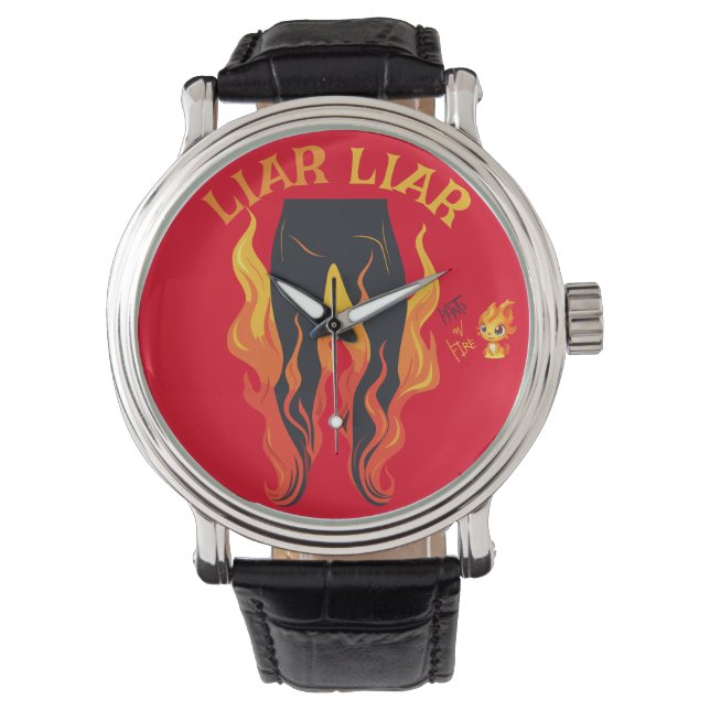 Lügner, Lügner, Pant's on Fire Armbanduhr (Vorderseite)