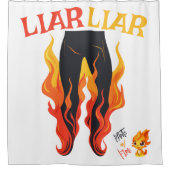 Lügner, Lügner, Pant's on Fire Duschvorhang (Vorderseite)