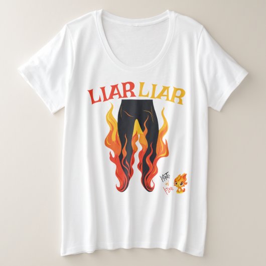 Lügner, Lügner, Pant's on Fire Große Größe T-Shirt (Design vorne)