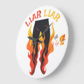 Lügner, Lügner, Pant's on Fire Große Wanduhr (Winkel)