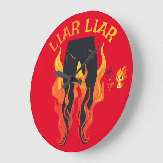 Lügner, Lügner, Pant's on Fire Große Wanduhr (Winkel)
