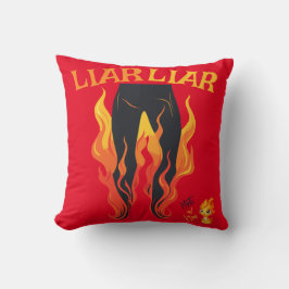 Lügner, Lügner, Pant's on Fire Kissen