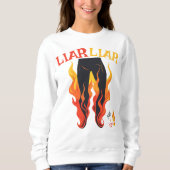 Lügner, Lügner, Pant's on Fire Sweatshirt (Vorderseite)