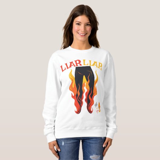 Lügner, Lügner, Pant's on Fire Sweatshirt (Vorne ganz)