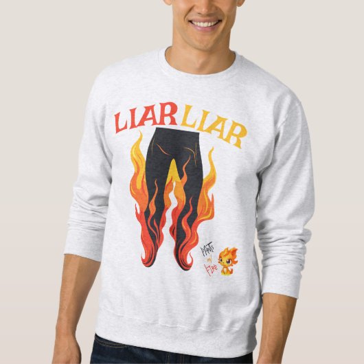 Lügner, Lügner, Pant's on Fire Sweatshirt (Vorderseite)