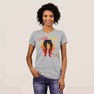 Lügner, Lügner, Pant's on Fire T-Shirt