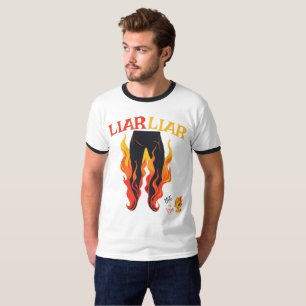 Lügner, Lügner, Pant's on Fire T-Shirt