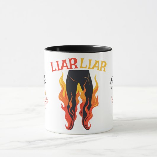 Lügner, Lügner, Pant's on Fire Tasse (Zentrum)