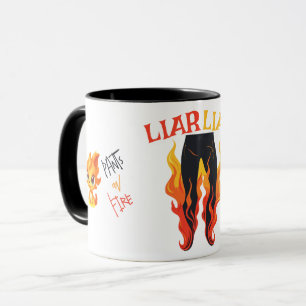 Lügner, Lügner, Pant's on Fire Tasse