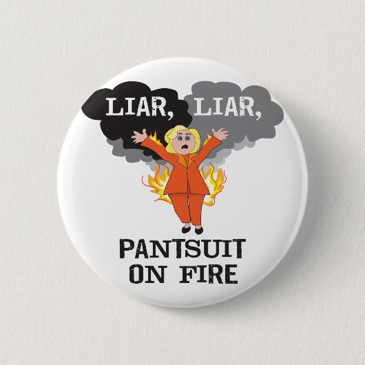 Lügner, Lügner, Pantsuit auf Feuer Button (Vorderseite)