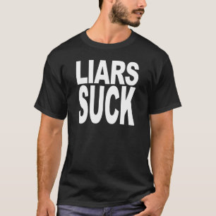 Lügner sind Scheiße T-Shirt