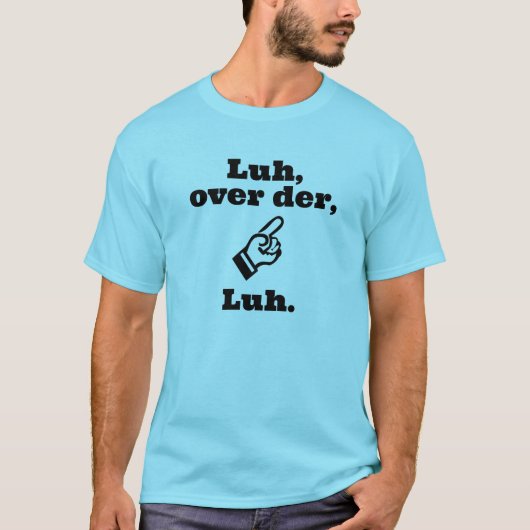 Luh über der T-Shirt (Vorderseite)