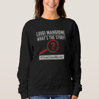 Luigi Mangione - What's The Story? Mystery hoodie