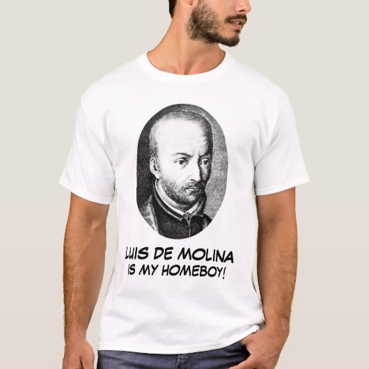 Luis de Molina ist mein Homeboy! T-Shirt (Vorderseite)
