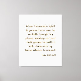 Luke 11:24 Bibelverse KJV Mauer Kunst Leinwanddruck