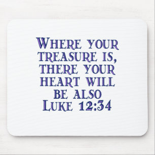 Luke 12:34 mousepad