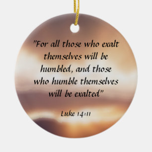 Luke 14:11 keramik ornament