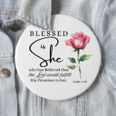 Luke 1:45 Gesegnet ist Sie Rose Blume Button (Beispiel)