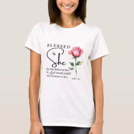 Luke 1:45 Gesegnet ist Sie Rose Blume T-Shirt