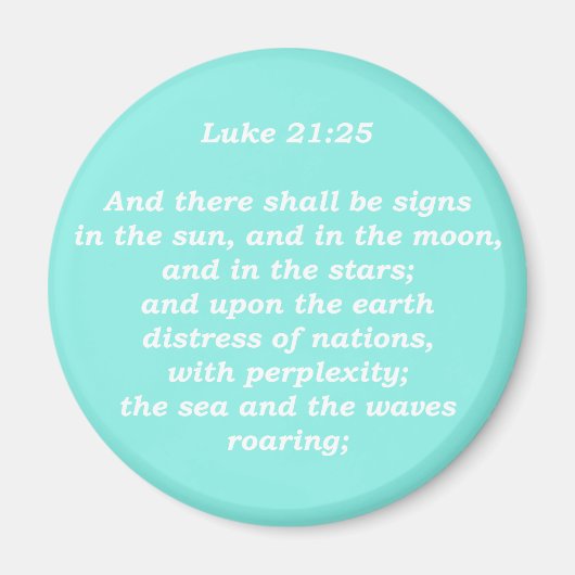 Luke 21:25 (Schriften) Magnet (Vorne)