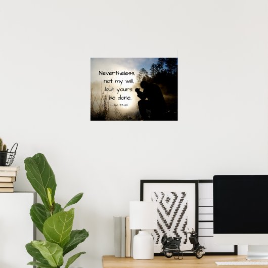 Luke 22:42 Nicht mein Wille, sondern euer seid get Poster (Heimbüro)