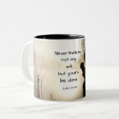 Luke 22:42 Nicht mein Wille, sondern euer seid get Zweifarbige Tasse (Vorderseite Links)