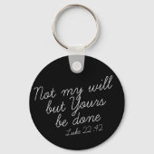 Luke 22:42 Schwarzer Schlüsselanhänger (Vorderseite)