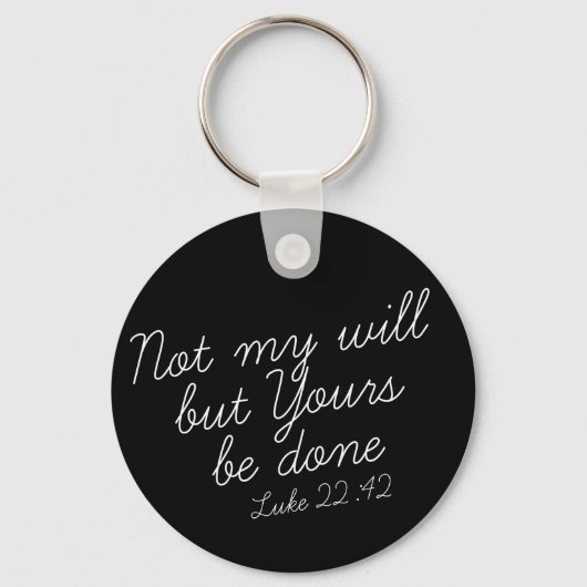 Luke 22:42 Schwarzer Schlüsselanhänger (Vorderseite)