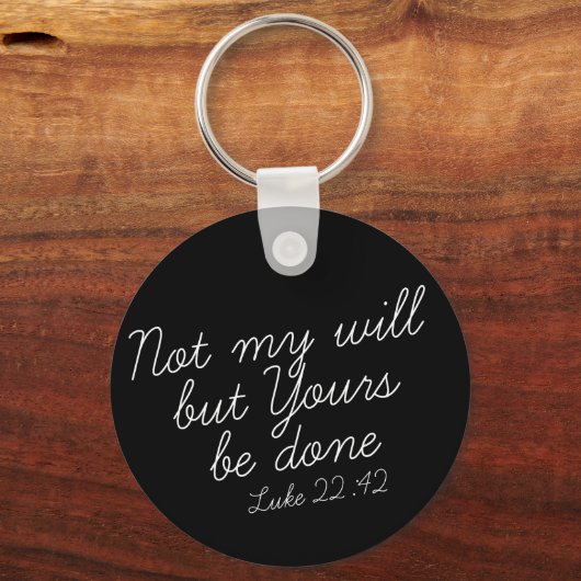 Luke 22:42 Schwarzer Schlüsselanhänger (Vorderseite)