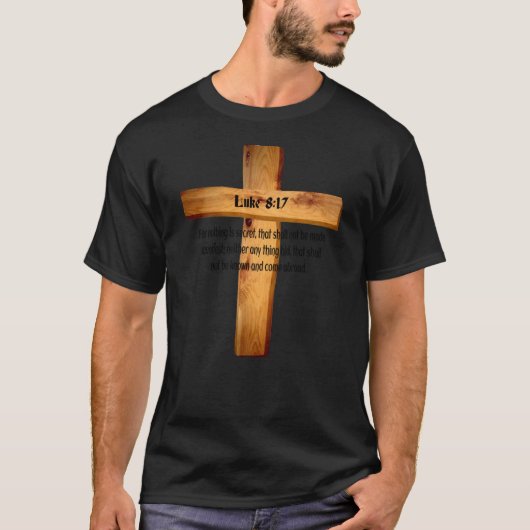 Luke 8 17 Jesus ist wichtig Heilige Bibelschrift29 T-Shirt (Vorderseite)