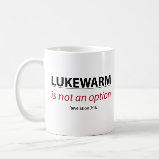 LUKEWARM ist KEINE Option Kaffeetasse (Links)