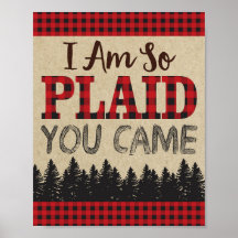 Lumberjack Birthday Sign, I'm So Plaid You Came