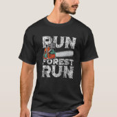 Lumberjack Chainsaw Run Forest Funny Woodworker T-Shirt (Vorderseite)