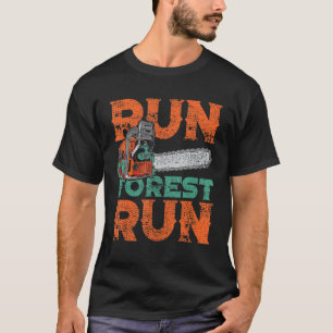 Lumberjack Chainsaw Run Forest Woodworker T-Shirt