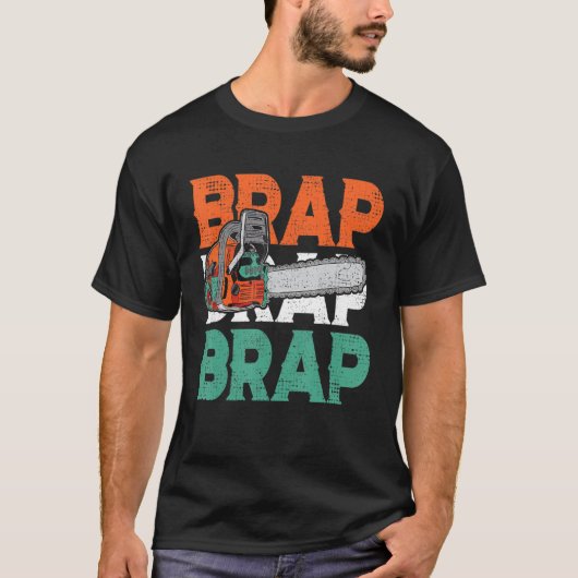 Lumberjack Chainsaw Sound Brap Brap Forest Funny W T-Shirt (Vorderseite)