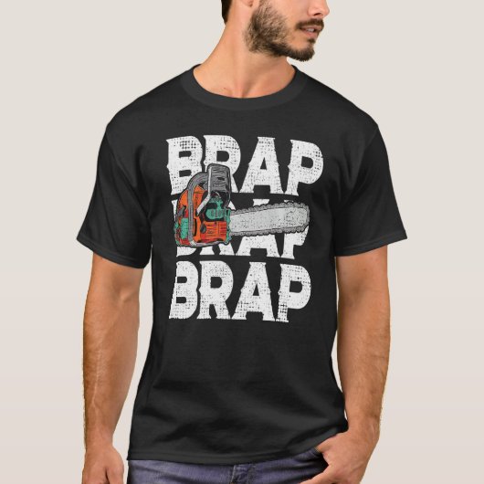 Lumberjack Chainsaw Sound Brap Forest Funny W T-Shirt (Vorderseite)