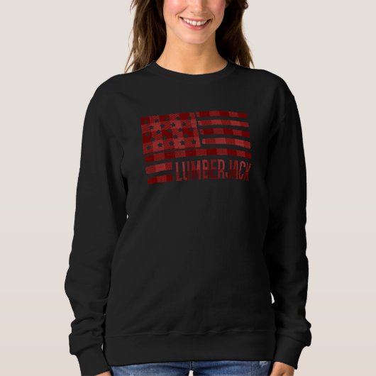 Lumberjack Patriotic American Flag 4th of July USA Sweatshirt (Vorderseite)