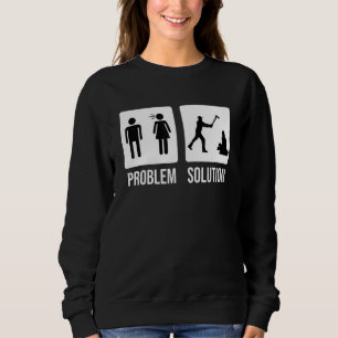 Lumberjack Problem Solution Wood Chop Ax Sweatshirt