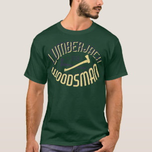 Lumberjack Vintag Ax Woodcutter Woodsman T-Shirt