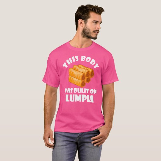 Lumpia Built Body Filipino Spring Roll Feinschmeck T-Shirt (Vorne ganz)