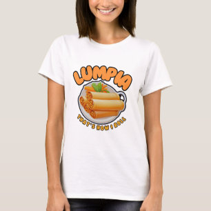Lumpia, das ist, wie ich rollen T-Shirt